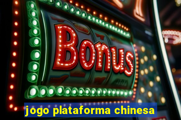 jogo plataforma chinesa