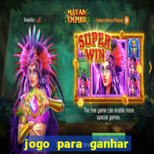 jogo para ganhar dinheiro gratis