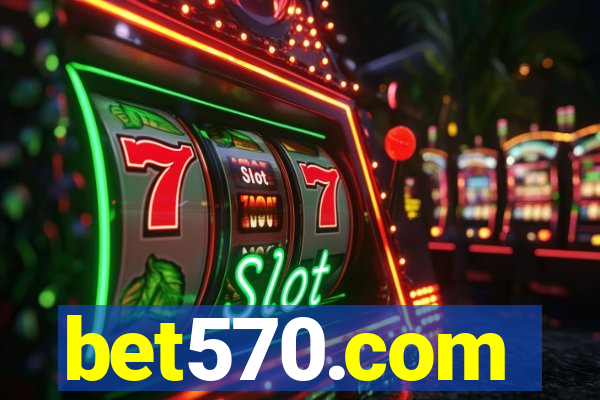 bet570.com