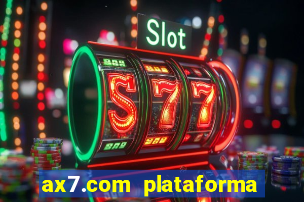 ax7.com plataforma de jogos