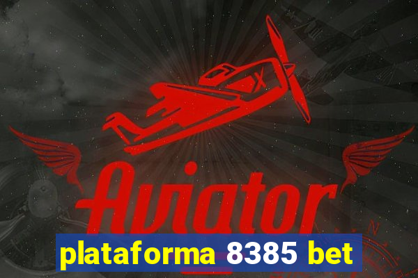 plataforma 8385 bet