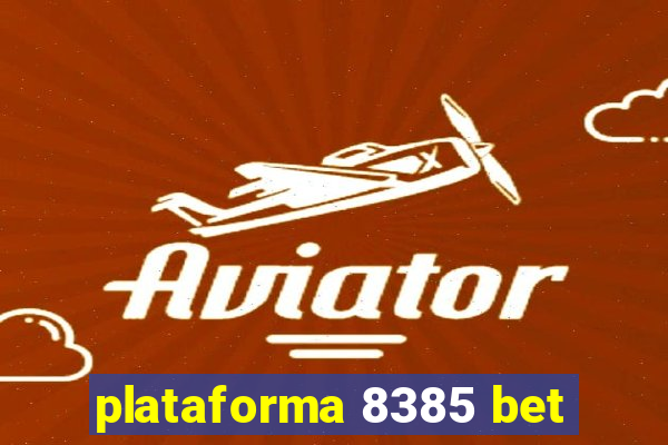 plataforma 8385 bet