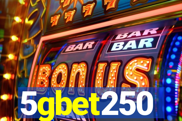 5gbet250