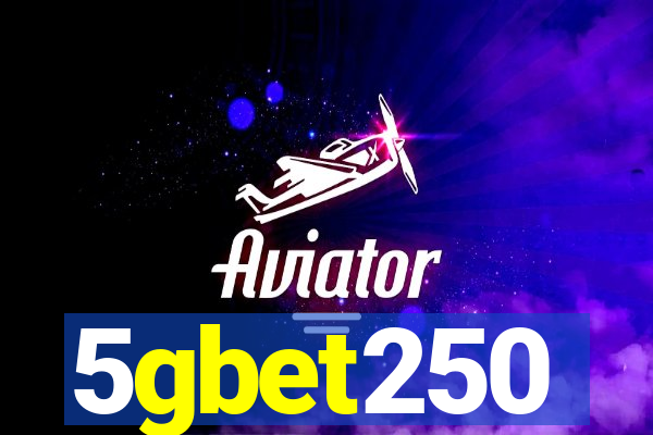 5gbet250