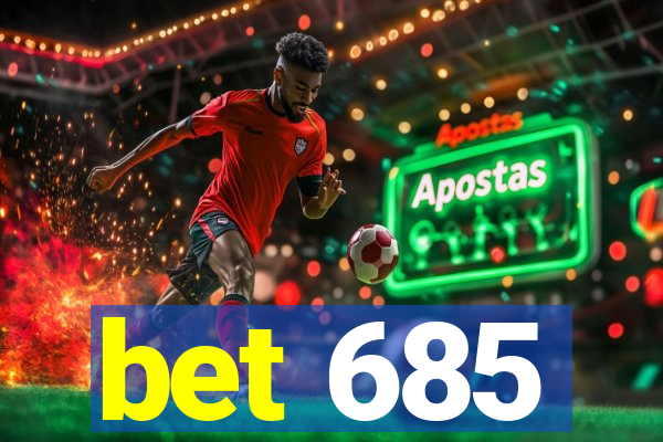 bet 685