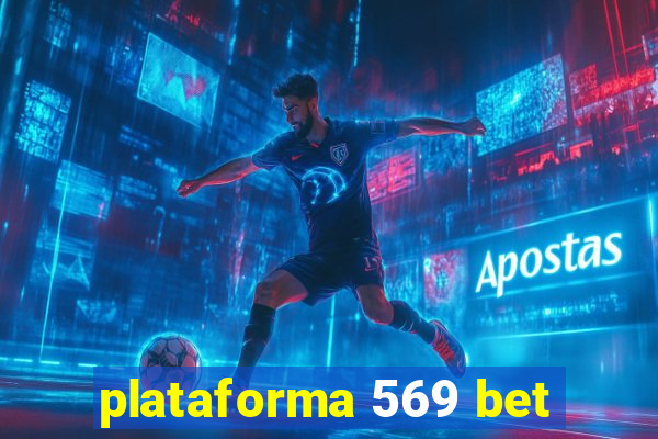plataforma 569 bet