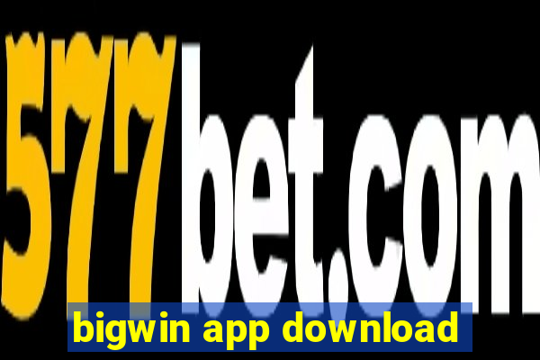 bigwin app download