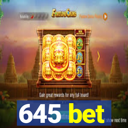 645 bet