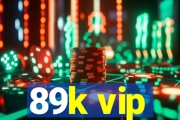 89k vip