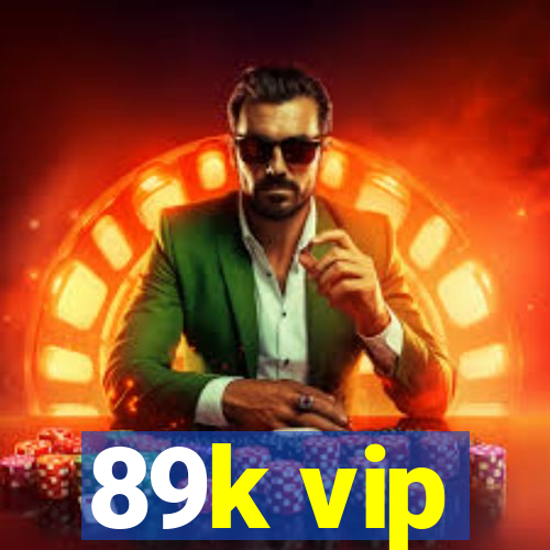 89k vip