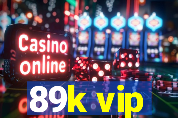 89k vip