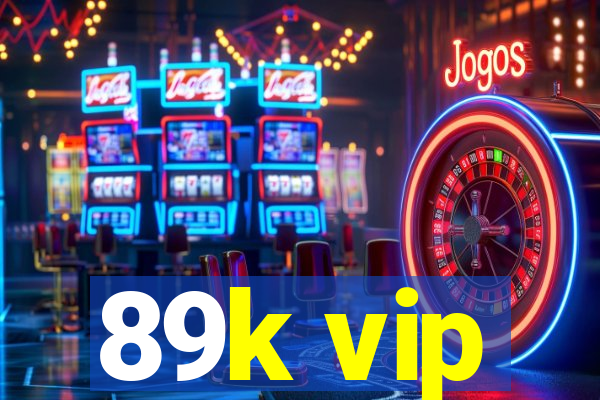 89k vip