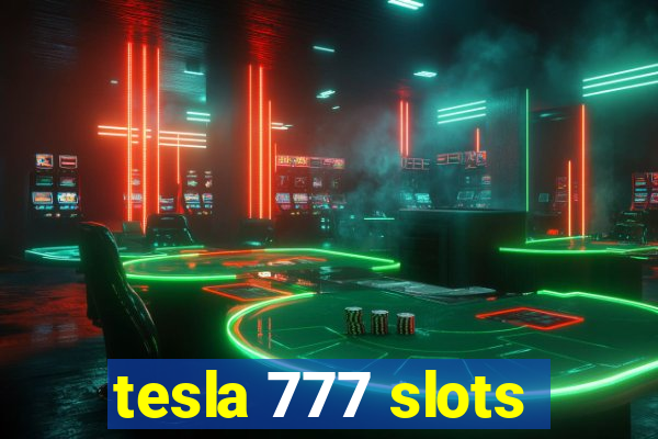 tesla 777 slots