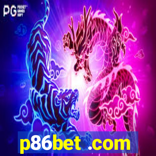 p86bet .com