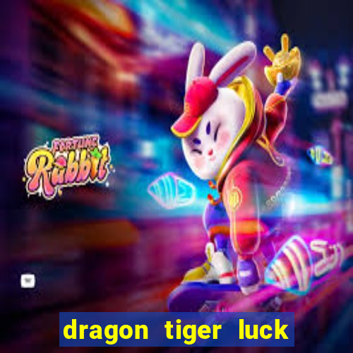 dragon tiger luck demo dinheiro infinito