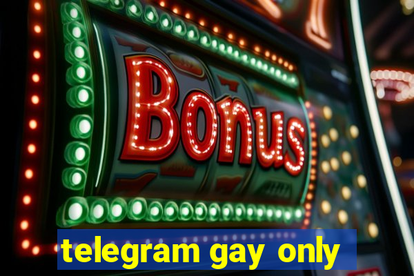 telegram gay only