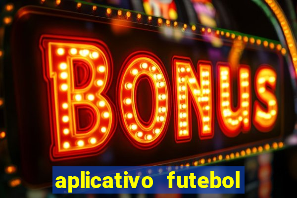 aplicativo futebol da hora 3.7