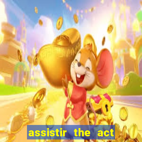 assistir the act online pobreflix