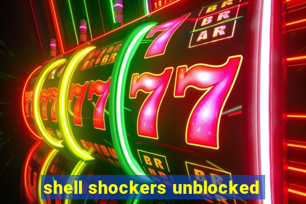 shell shockers unblocked
