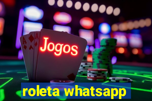 roleta whatsapp