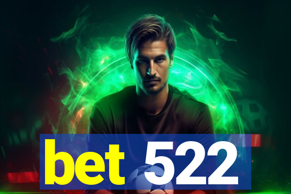 bet 522