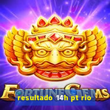 resultado 14h pt rio