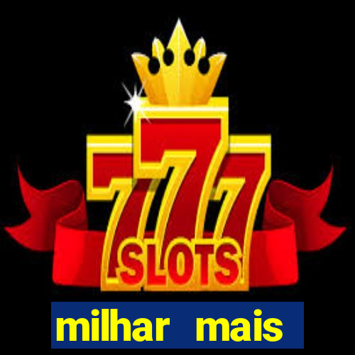 milhar mais atrasada na federal
