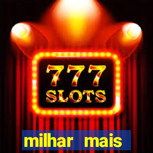 milhar mais atrasada na federal