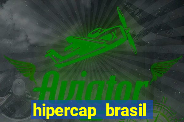 hipercap brasil como funciona