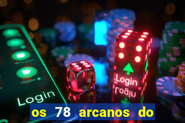 os 78 arcanos do tarot e seus significados pdf