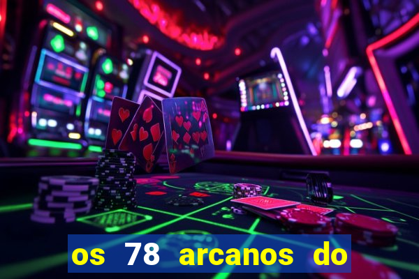 os 78 arcanos do tarot e seus significados pdf