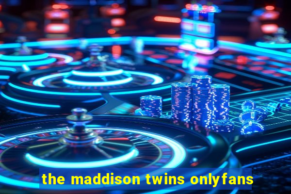the maddison twins onlyfans