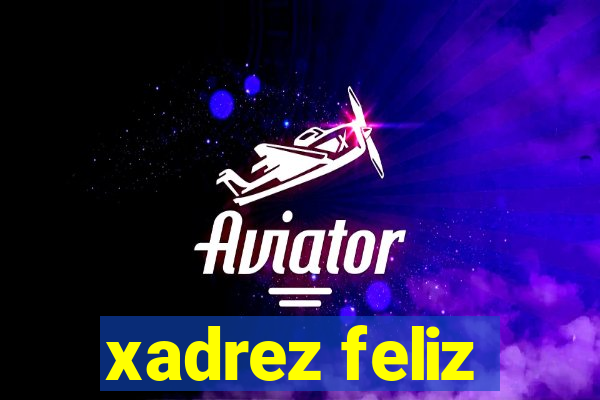 xadrez feliz
