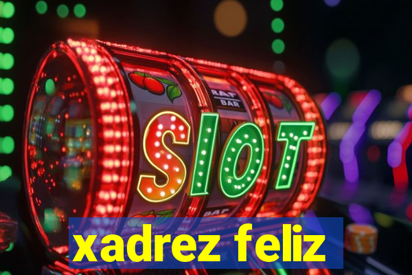 xadrez feliz