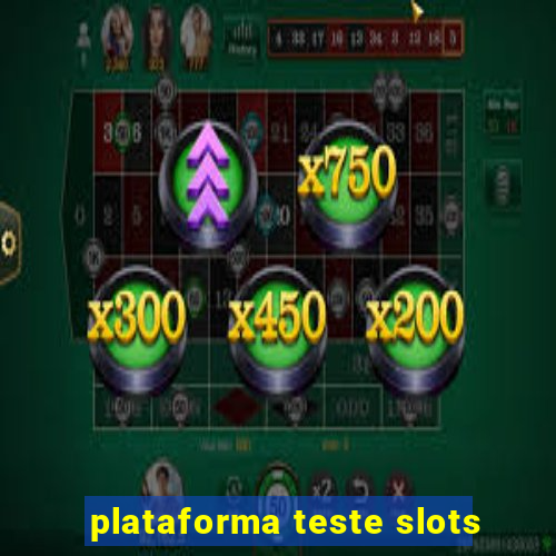 plataforma teste slots