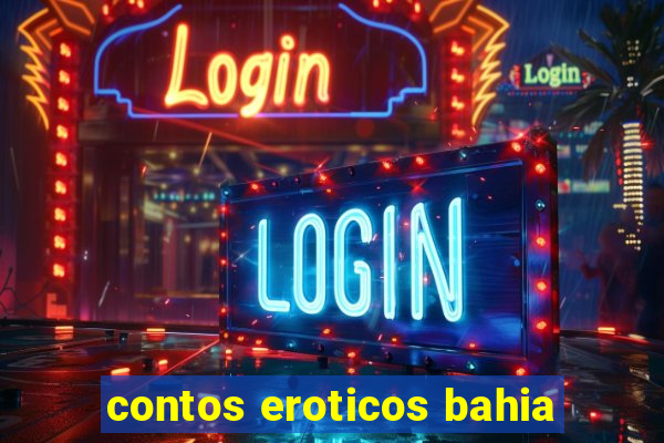contos eroticos bahia