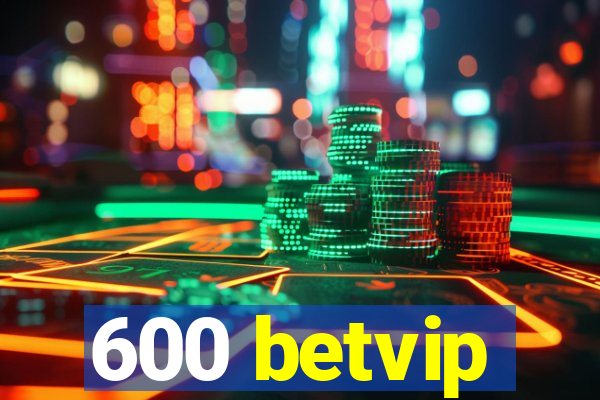 600 betvip