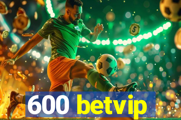 600 betvip