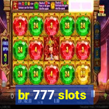 br 777 slots