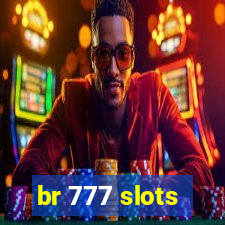 br 777 slots