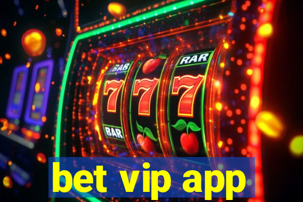 bet vip app