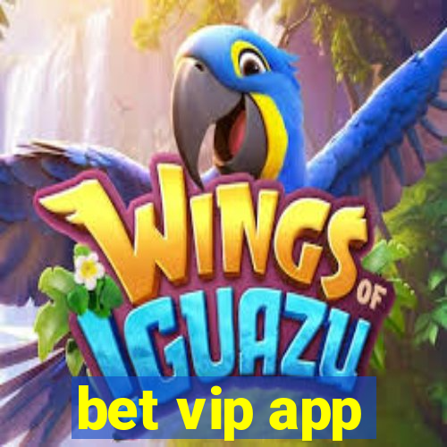 bet vip app