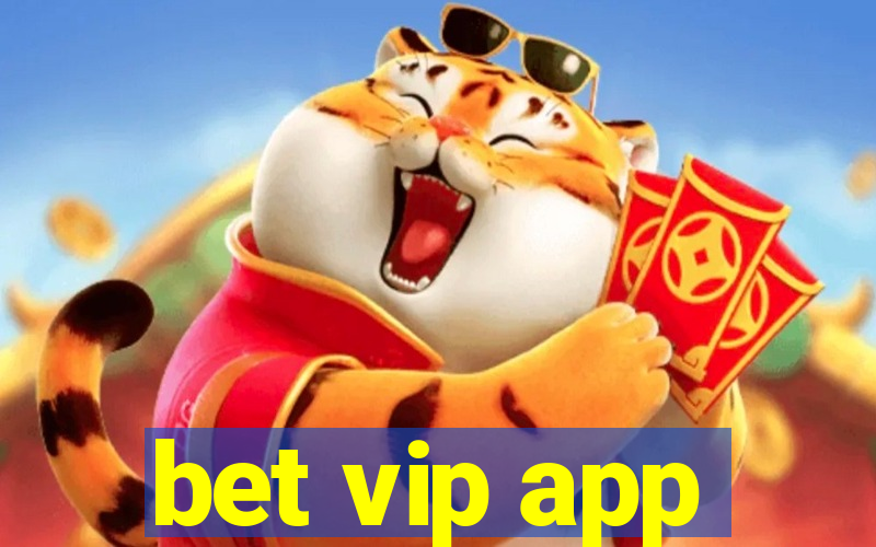 bet vip app