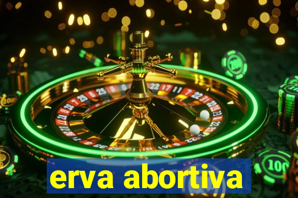 erva abortiva