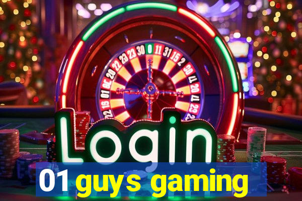 01 guys gaming
