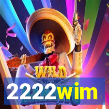 2222wim