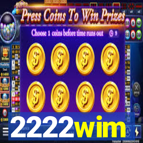 2222wim