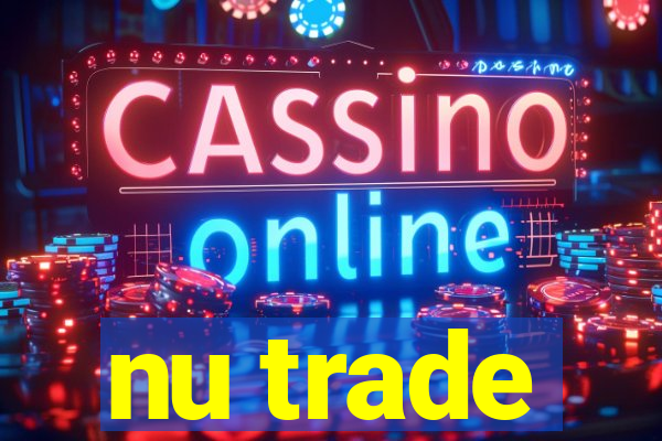 nu trade