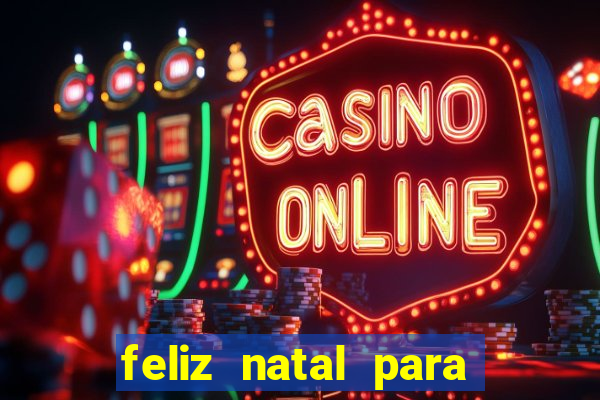feliz natal para imprimir molde