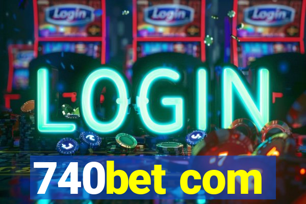 740bet com